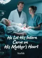 He Let His Intern Carve on His Mother's Heart cover