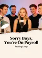 Sorry Boys, You're On Payroll cover