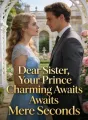 Dear Sister, Your Prince Charming Awaits cover
