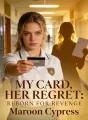 My Card, Her Regret: Reborn For Revenge cover