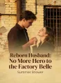 Reborn Husband: No More Hero to the Factory Belle cover