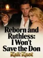 Reborn and Ruthless: I Won't Save the Don cover