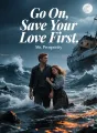 Go On, Save Your Love First cover