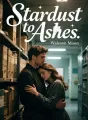 Stardust to Ashes cover