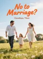 No to Marriage? Goodbye, Then cover