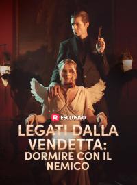 Legati dalla vendetta: dormire con il nemico
