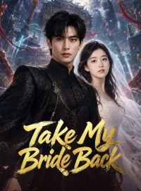 Take My Bride Back