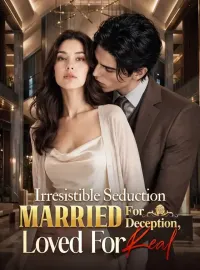Irresistible Seduction Married For Deception, Loved For Real