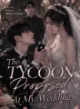 The Tycoon Proposed At My Wedding cover