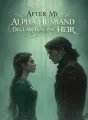 After My Alpha Husband Declared Another Heir cover