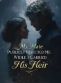 My Mate Publicly Rejected Me While I Carried His Heir cover