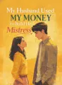 My Husband Used My Money to Build His Mistress cover