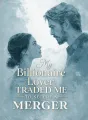 My Billionaire Lover Traded Me to Secure a Merger cover