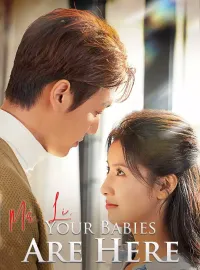 Mr. Li, Your Babies Are HereShort Dramas