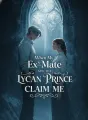 When My Ex-Mate Saw the Lycan Prince Claim Me cover