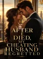 After I died, my cheating husband regretted cover