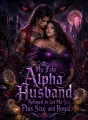 My Fake Alpha Husband Refused to Let Me Go: Plus Size cover