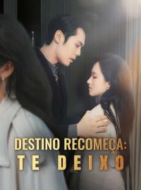 Destino Recomeça: Te Deixo