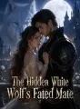 The Hidden White Wolf's Fated Mate cover