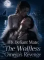His Defiant Mate: The Wolfless Omega's Revenge cover