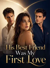 His Best Friend Was My First Love