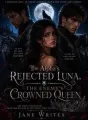 The Alpha's Rejected Luna, The Enemy's Crowned Queen cover