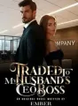 Traded To My Husband's CEO Boss cover