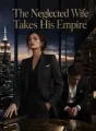 The Neglected Wife Takes His Empire cover