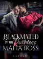 Blackmailed By The Mafia CEO cover