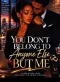 You Don't Belong To Anyone Else But Me...! cover
