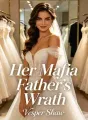 Her Mafia Father’s Wrath cover