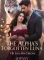 The Alpha's forgotten Luna: His Loss, her throne cover