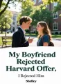 My Boyfriend Rejected Harvard Offer, I Rejected Him cover