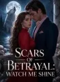 Scars Of Betrayal: Watch Me Shine cover