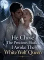 He Chose The Precious Healer, I Awoke The White Wolf Queen cover