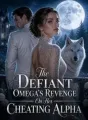 The Defiant Omega's Revenge On Her Cheating Alpha cover