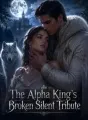 The Alpha King's Broken Silent Tribute cover