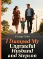 I Dumped My Ungrateful Husband and Stepson cover