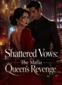 Shattered Vows: The Mafia Queen's Revenge cover