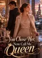 You Chose Her, Now Call Me Queen cover