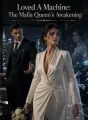 Loved A Machine: The Mafia Queen's Awakening cover