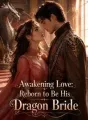Awakening Love: Reborn to Be His Dragon Bride cover