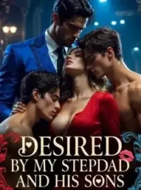 Desired by My Stepdad and His Sons 