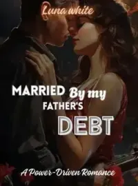 Married By My Father's Debt 