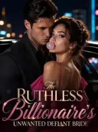 The Ruthless Billionaire's Unwanted Defiant Bride