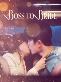 Boss to BrideShort Dramas