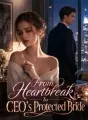 From Heartbreak To CEO's Protected Bride cover