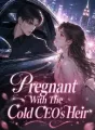 Pregnant With The Cold CEO's Heir cover
