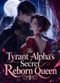 The Tyrant Alpha's Secret Reborn Queen cover