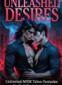 Unleashed Desires: Unlimited Taboo Fantasies cover